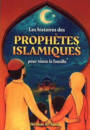 Les Belles Histoires des Prophètes (Édition Illustrée pour Enfants)